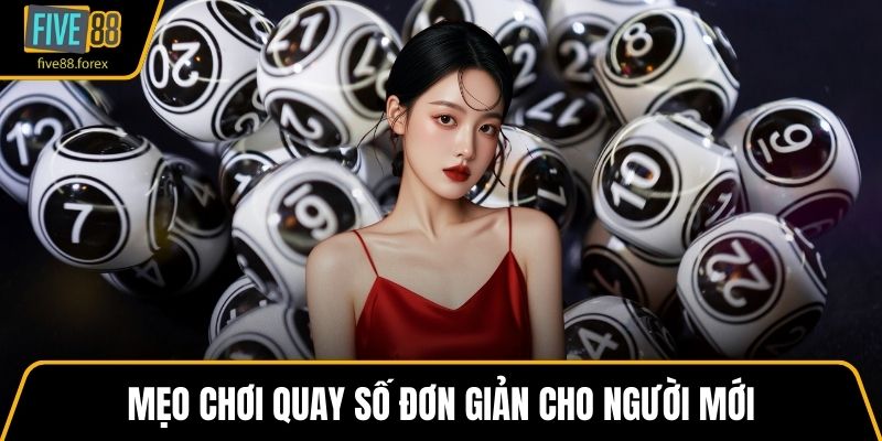 Mẹo chơi quay số đơn giản cho người mới